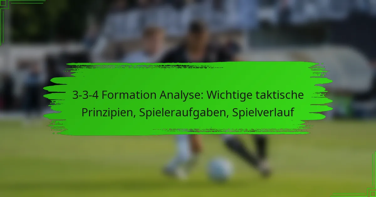 3-3-4 Formation Analyse: Wichtige taktische Prinzipien, Spieleraufgaben, Spielverlauf