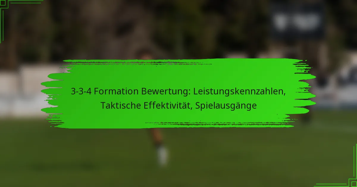 3-3-4 Formation Bewertung: Leistungskennzahlen, Taktische Effektivität, Spielausgänge