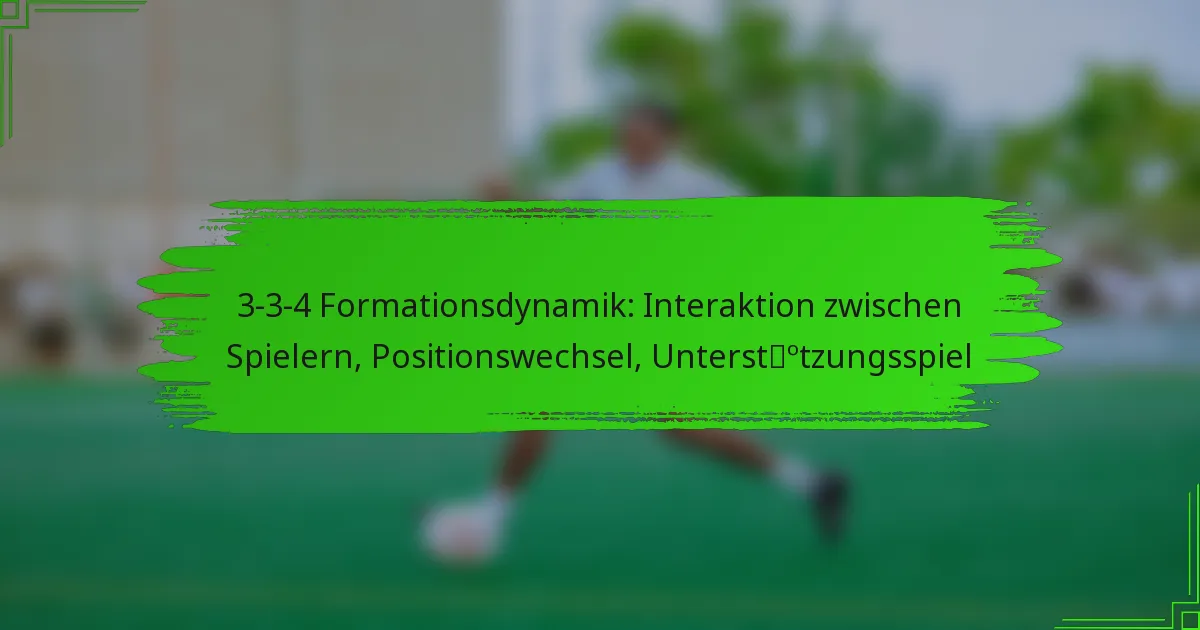 3-3-4 Formationsdynamik: Interaktion zwischen Spielern, Positionswechsel, Unterstützungsspiel