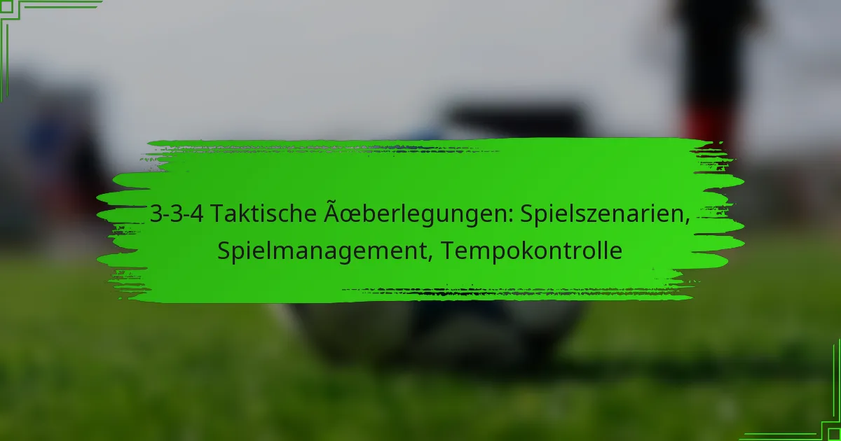 3-3-4 Taktische Überlegungen: Spielszenarien, Spielmanagement, Tempokontrolle