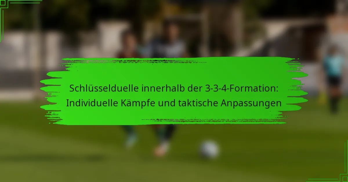 Schlüsselduelle innerhalb der 3-3-4-Formation: Individuelle Kämpfe und taktische Anpassungen