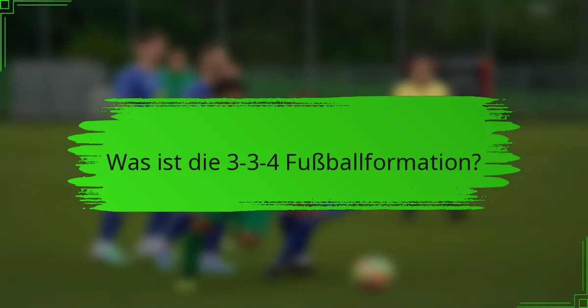 Was ist die 3-3-4 Fußballformation?