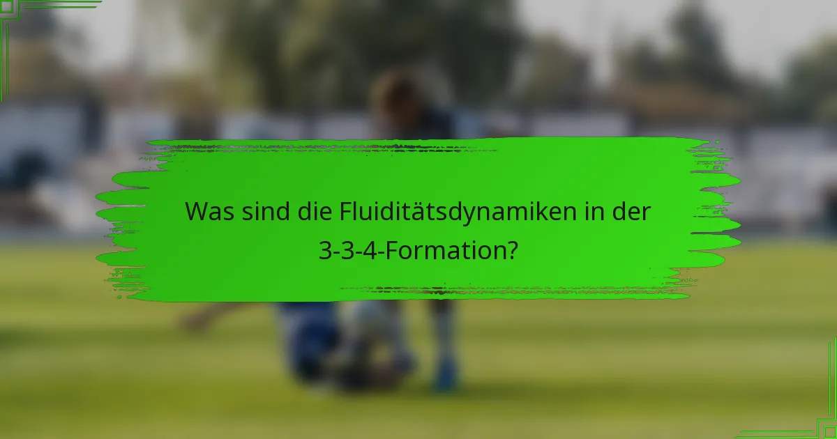 Was sind die Fluiditätsdynamiken in der 3-3-4-Formation?
