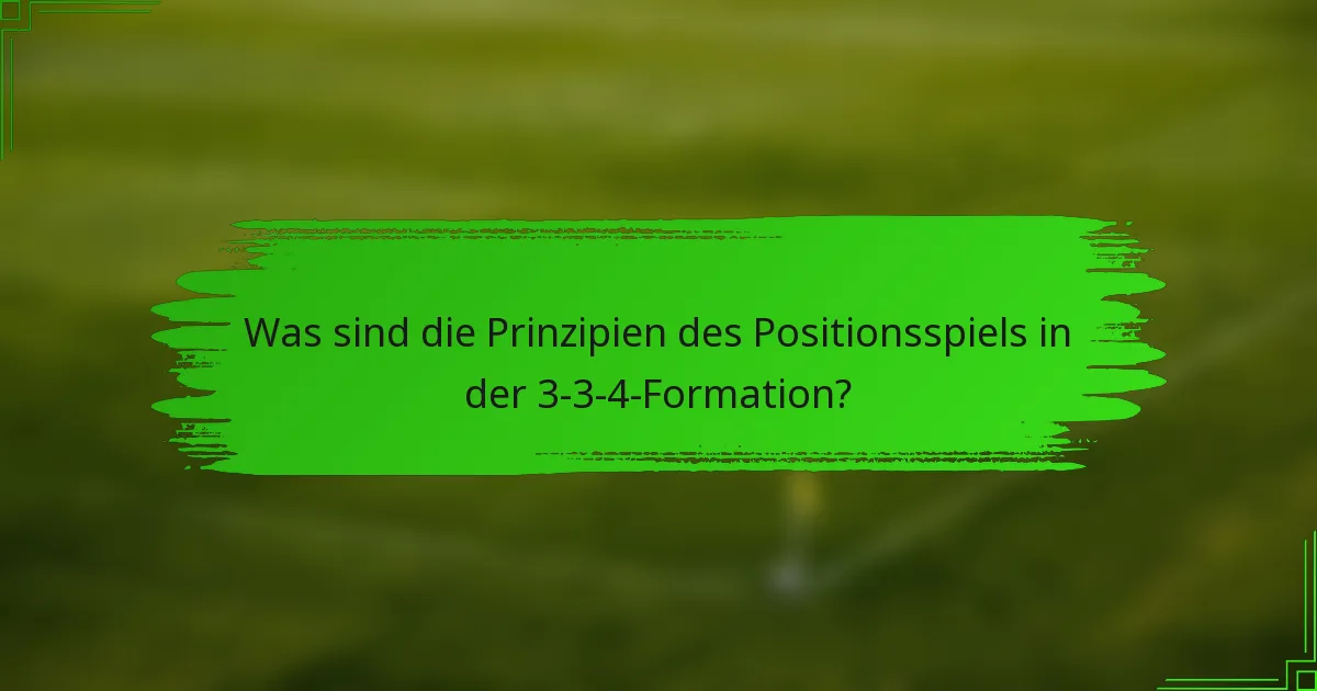 Was sind die Prinzipien des Positionsspiels in der 3-3-4-Formation?