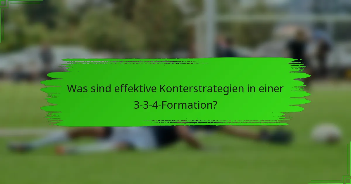 Was sind effektive Konterstrategien in einer 3-3-4-Formation?